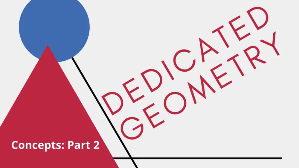 Dedicated Geometry